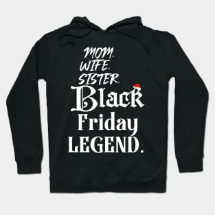 Mom.Wife.Sister.Black Friday Legend Hoodie